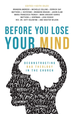 Before You Lose Your Mind: Deconstructing Bad Theology in the Church Cover Image