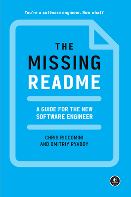 The Missing README: A Guide for the New Software Engineer By Chris Riccomini, Dmitriy Ryaboy Cover Image