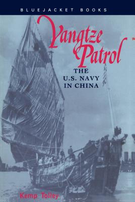 Yangtze Patrol: The U.S. Navy in China (Bluejacket Books)