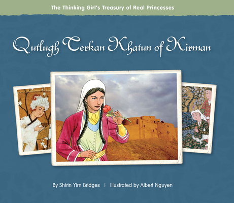 Qutlugh Terkan Khatun of Kirman (Thinking Girl's Treasury of Real Princesses) Cover Image