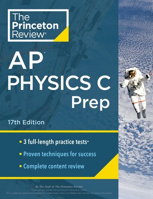 Princeton Review AP Physics C Prep, 17th Edition: 3 Practice Tests + Complete Content Review + Strategies & Techniques (College Test Preparation) Cover Image