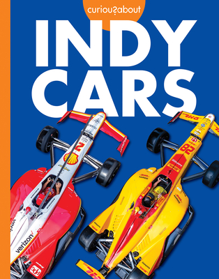 Curious about Indy Cars (Curious about Cool Rides) By Rachel Grack Cover Image