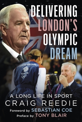 Delivering London's Olympic Dream: A Long Life in Sport -- Highlights and Crises Cover Image