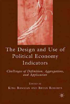 The Design and Use of Political Economy Indicators: Challenges of Definition, Aggregation, and Application Cover Image