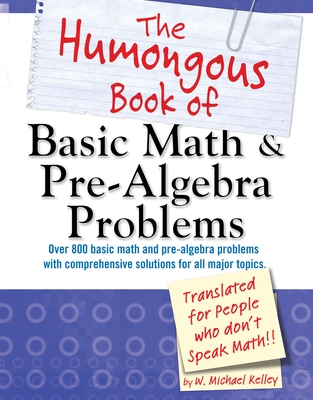 The Humongous Book of Basic Math and Pre-Algebra Problems (Humongous Books) Cover Image