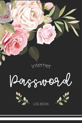 Internet Password Logbook: The Personal Internet Password Log Book Alphabetical Password logbook To Protect Usernames Pocket Size Flower For Girl Cover Image