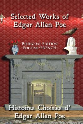 Selected Works of Edgar Allan Poe: Bilingual Edition: English-French Cover Image