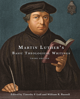 Martin Luther's Basic Theological Writings: Third Edition Cover Image
