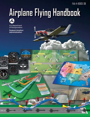 Airplane Flying Handbook (Federal Aviation Administration): FAA-H-8083-3B cover