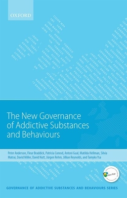 New Governance of Addictive Substances and Behaviours By Peter Anderson, Fleur Braddick, Patricia J. Conrod Cover Image