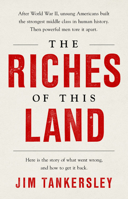 The Riches of This Land: The Untold, True Story of America's Middle Class cover