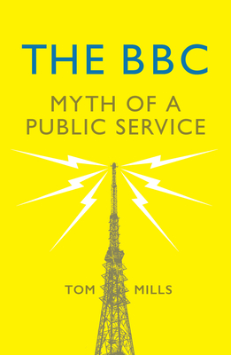 The BBC: Myth of a Public Service Cover Image