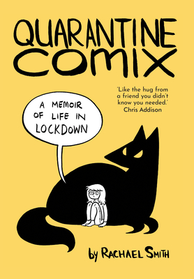 Quarantine Comix: A Memoir of Life in Lockdown By Rachael Smith Cover Image