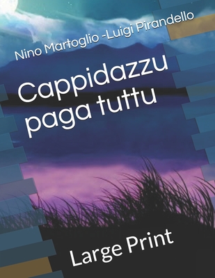 Cappidazzu paga tuttu: Large Print Cover Image