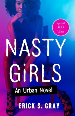Nasty Girls: An Urban Novel By Erick S. Gray Cover Image