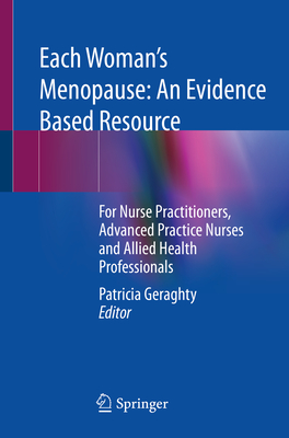 Each Woman's Menopause: An Evidence Based Resource: For Nurse Practitioners, Advanced Practice Nurses and Allied Health Professionals Cover Image