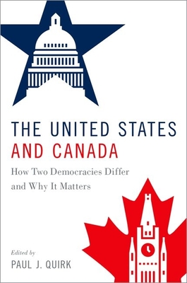 The United States and Canada: How Two Democracies Differ and Why It Matters