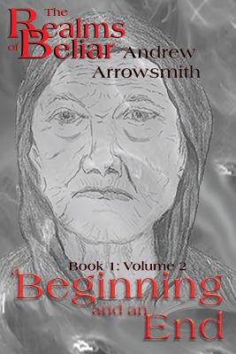 A Beginning and an End By Andrew Arrowsmith, Fiona Shuttleworth (Photographer), Carol Arrowsmith (Illustrator) Cover Image