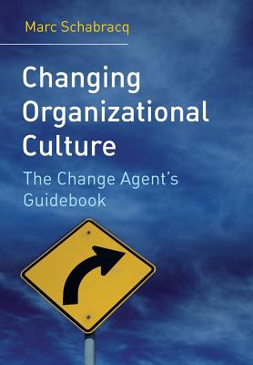 Changing Organizational Culture: The Change Agent's Guidebook Cover Image
