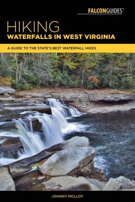 Hiking Waterfalls in West Virginia: A Guide to the State's Best Waterfall Hikes Cover Image