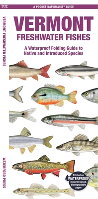 Vermont Freshwater Fishes: A Waterproof Folding Guide to Native and Introduced Species (Pocket Naturalist Guide)