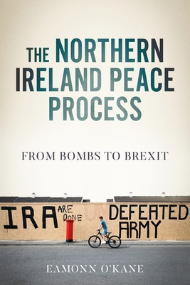 The Northern Ireland Peace Process: From Armed Conflict to Brexit Cover Image
