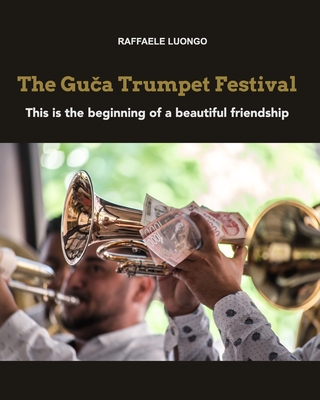 The GučaTrumpet Festival By Raffaele Luongo Cover Image