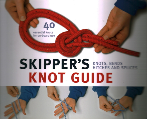 Skipper's Knot Guide: Knots, Bends, Hitches and Splices (Spiral