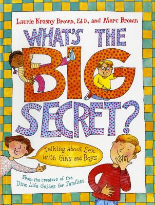 What's the Big Secret?: Talking about Sex with Girls and Boys Cover Image