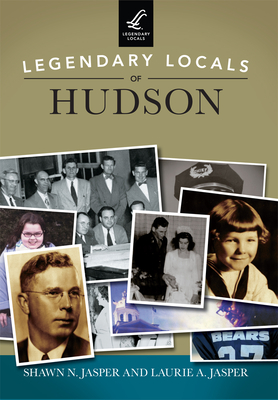Legendary Locals of Hudson