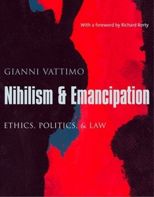Nihilism & Emancipation: Ethics, Politics, & Law Cover Image