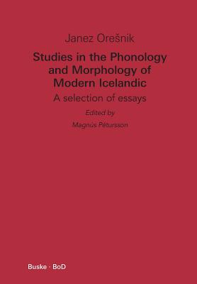 Studies in the Phonology and Morphology of Modern Icelandic