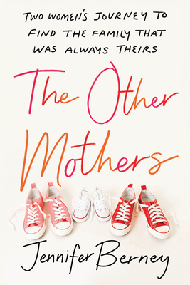 The Other Mothers: Two Women's Journey to Find the Family That Was Always Theirs Cover Image