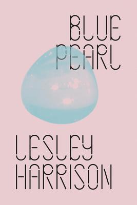 Blue Pearl (New Directions Poetry Pamphlets) By Lesley Harrison Cover Image