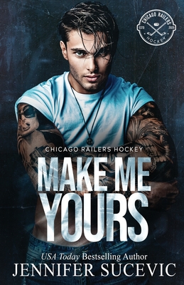 Make Me Yours (Model Cover): A Friends-to-lovers Close Proximity Sports Romance By Sucevic Cover Image