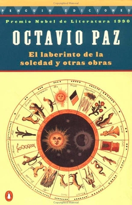 El Laberinto de la Soledad y Otras Obras By Octavio Paz Cover Image