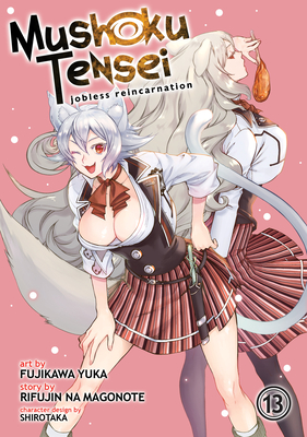 Mushoku Tensei: Jobless Reincarnation (Light Novel) Vol. 18 - by Rifujin Na  Magonote (Paperback)