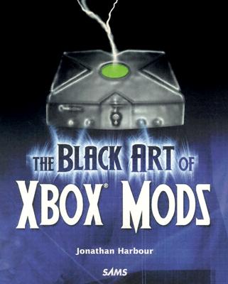 The Black Art of Xbox Mods By Jonathan Harbour Cover Image