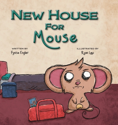 New House For Mouse By Fynisa Engler, Ryan Law (Illustrator) Cover Image