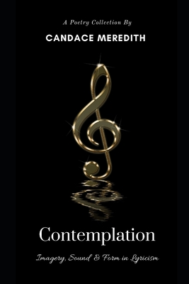 Contemplation: Imagery, Sound & Form in Lyricism
