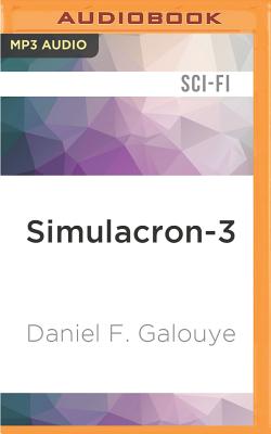 Simulacron-3 By Daniel F. Galouye, Dennis Holland (Read by) Cover Image