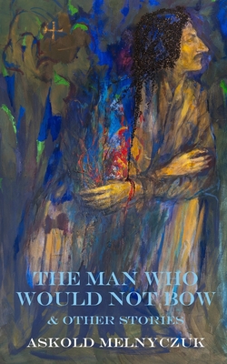 The Man Who Would Not Bow: and Other Stories Cover Image