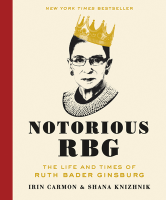 Notorious RBG: The Life and Times of Ruth Bader Ginsburg Cover Image