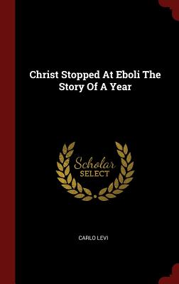 Christ Stopped at Eboli the Story of a Year Cover Image