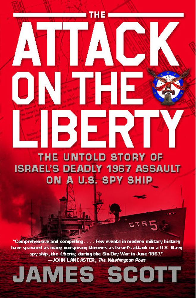 The Attack on the Liberty: The Untold Story of Israel's Deadly 1967 Assault on a U.S. Spy Ship Cover Image