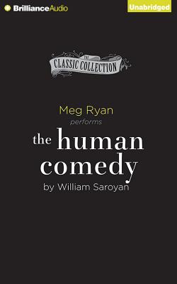 The Human Comedy: The Inspiration for the Movie Ithaca (Classic Collection (Brilliance Audio))