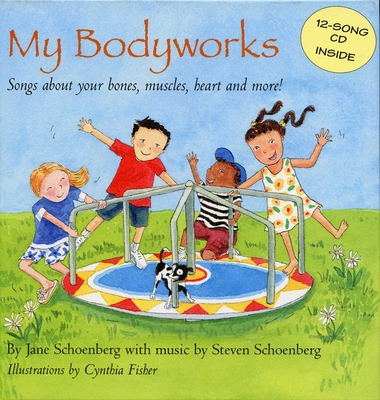 My Bodyworks: Songs About Your Bones, Muscles, Heart and More! Cover Image