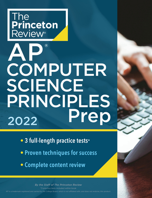 Princeton Review AP Computer Science Principles Prep, 2022: 3 Practice Tests + Complete Content Review + Strategies & Techniques (College Test Preparation)