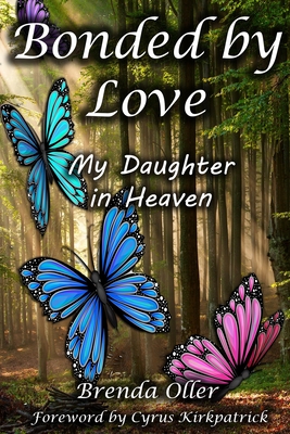 Bonded by Love: My Daughter in Heaven