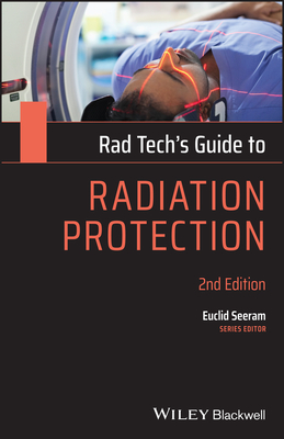 Rad Tech's Guide to Radiation Protection By Euclid Seeram Cover Image